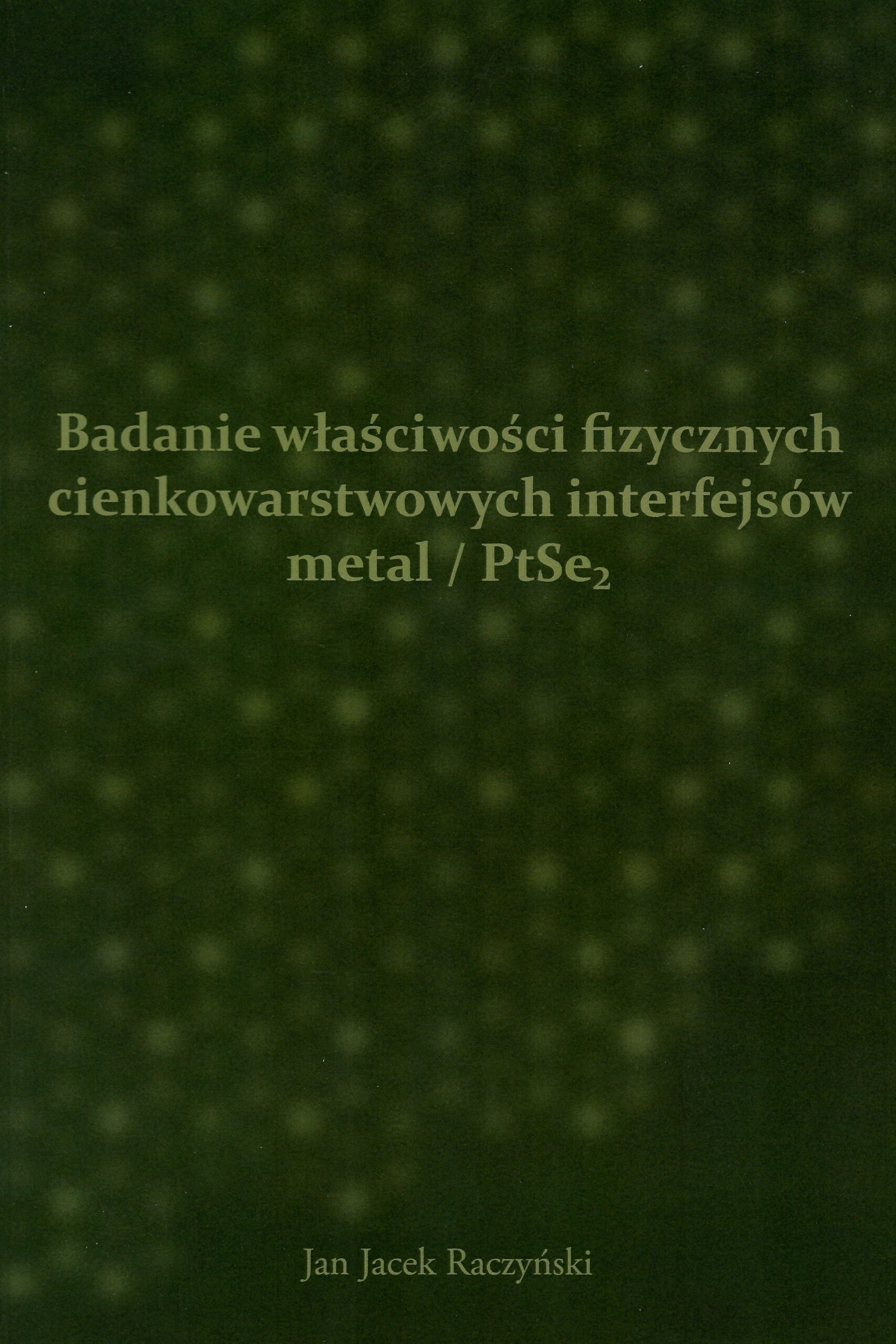 Badanie właściwości fizycznych cienkowarstwowych interfejsów metal/PtSe2